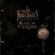 Alice In Chains - Music Bank (1999)