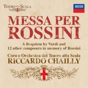Coro e Orchestra del Teatro alla Scala & Riccardo Chailly - Messa per Rossini (2018) [Hi-Res]