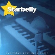 Starbelly - Everyday and Then Some (2002)