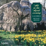 Laudibus, Michael Brewer - All in the April Evening: A Cappella Favourites from the British Isles (1999)