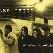 Les Thugs - Nineteen Something (1997)