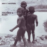 Arti E Mestieri - Children's Blues (1985/2004)