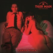 The Legendary Tiger Man - Naked Blues (2018)