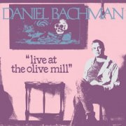 Daniel Bachman - Live at the Olive Mill (2021)