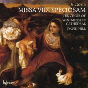 Westminster Cathedral Choir & David Hill - Victoria: Missa Vidi speciosam & Other Sacred Music (2023)