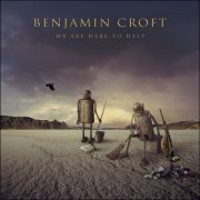 Benjamin Croft - We Are Here to Help (2024) [Hi-Res]