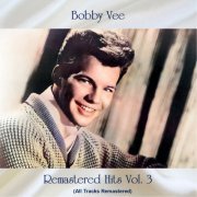Bobby Vee - Remastered Hits, Vol. 3 (All Tracks Remastered) (2021)