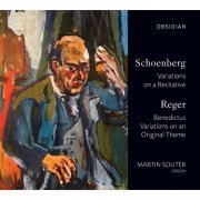 Martin Souter - Schoenberg: Variations on a Recitative - Reger: Benedictus - Variations on an Original Theme (2013)