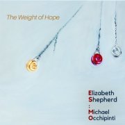 Elizabeth Shepherd - The Weight of Hope (2021)