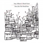 Amy Allison & David Scott - Turn Like the World Does (2012)