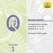 Christoph Ullrich - Scarlatti: Complete Piano Sonatas, Vol. 1 (2014/2020)
