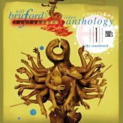 Bill Bruford - Video Anthology, Vol. 1: The 2000s (Live) [Audio Version] (2007)