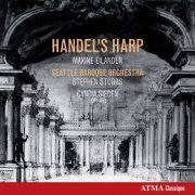 Maxine Eilender, Cyndia Sieden, Seattle Baroque Orchestra & Stephen Stubbs - Handel’s Harp (2009)