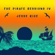 Jesse Rice - The Pirate Sessions IV (2019)