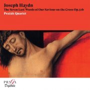 Prazak Quartet - Joseph Haydn: The Seven Last Words of Our Saviour on the Cross (2012) [Hi-Res]