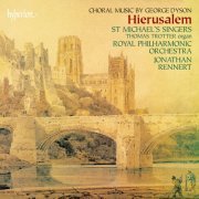 Royal Philharmonic Orchestra, Jonathan Rennert, St. Michael's Singers - Dyson: Hierusalem & Other Choral Works (2001)