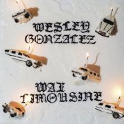 Wesley Gonzalez - Wax Limousine (2022)