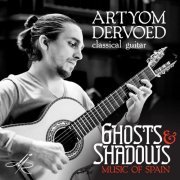 Artyom Dervoed - Music of Spain: Ghosts and Shadows (2015)