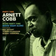 Arnett Cobb - Party Time / More Party Time / Movin' Right Along (2013) flac