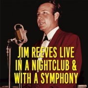 Jim Reeves - Jim Reeves Live in a Nightclub & With a Symphony (2022)