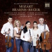 Sharon Kam, Isabelle von Keulen, Ulrike-Anima Mathé, Volker Jacobsen, Gustav Rivinius - Mozart, Brahms & Reger: Klarinettenquintette (2015)