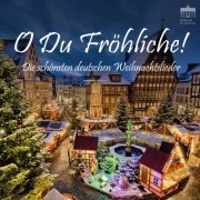 Thomanerchor Leipzig, Dresdner Kreuzchor, Peter Schreier - O Du Frohliche! (Die schönsten deutschen Weihnachtslieder) (2017)