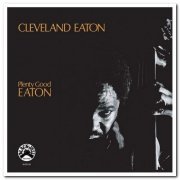 Cleveland Eaton - Plenty Good Eaton (1975) [Reissue 2005]