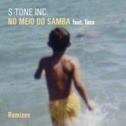 S-Еone Inc - NO MEIO DO SAMBA (REMIXES) feat. Toco (2021) FLAC