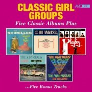 VA - Classic Girl Groups - Five Classic Albums Plus (Tonight's the Night / And the Angels Sing / Playboy / Twist Uptown / The Wah-Watusi) (Digitally Remastered) (2022)