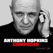 City of Birmingham Symphony Orchestra, Michael Seal - Anthony Hopkins: Composer (2012)
