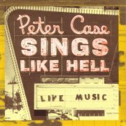 Peter Case - Sings Like Hell (1993)
