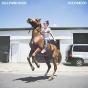 Ball Park Music - GOOD MOOD (2018) [Hi-Res]