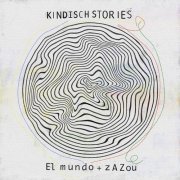 VA - Kindisch Stories by El Mundo & Zazo (2019)