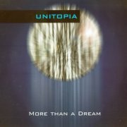 Unitopia - More Than A Dream (2005)
