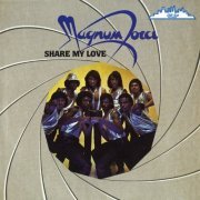 Magnum Force - Share My Love (1982)