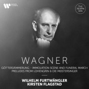 Wilhelm Furtwängler & Kirsten Flagstad - Wagner: Immolation Scene and Funeral March from Götterdämmerung, Preludes from Lohengrin & Die Meistersinger (2021) [Hi-Res]