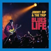 Jimmy Rip and the Trip - Blues Life (2016)