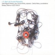 José Miguel Moreno, Emma Kirkby, Carlos Mena - J.S. Bach: De Occulta Philosophia (2003)