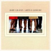Baby Grand - Arts & Leisure (2012)