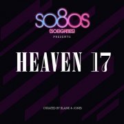 Heaven 17 - So80s (Soeighties) Presents Heaven 17 (curated by Blank & Jones) (2011)