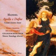 Nancy Argenta, Michael George, Collegium Musicum 90, Simon Standage - Handel: Apollo e Dafne, Crudel tiranno Amor (1995)