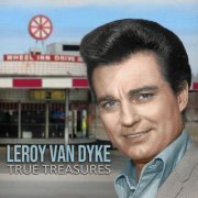 Leroy Van Dyke - True Treasures (2022)