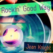 Jean Knight - A Rockin' Good Way (2017)