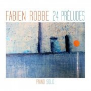 Fabien Robbe - 24 Préludes (2021) Hi-Res