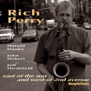 Rich Perry - East Of The Sun And West Of 2nd Avenue (2004) [Hi-Res]