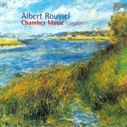Paul Verhey, Herman Jeurissen, Herre-Jan Stegenga - Roussel: Complete Chamber Music (2007) CD-Rip