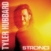 Tyler Hubbard - Strong (2024) [Hi-Res]