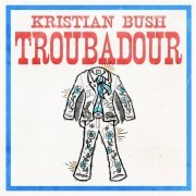 Kristian Bush - Troubadour (2021)