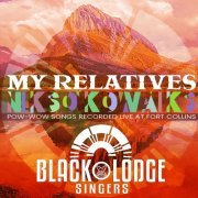 Black Lodge Singers - My Relatives (2019) [Hi-Res]