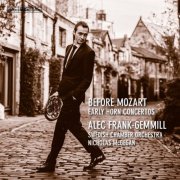 Alec Frank-Gemmill, Svenska Kammarorkestern & Nicholas McGegan - Before Mozart: Early Horn Concertos (2018) [Hi-Res]